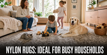Why Nylon Rugs Are Ideal for Busy Households with Kids and Pets