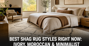 Best Shag Rug Styles Right Now: Ivory, Moroccan, and Minimalist Looks