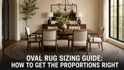 Oval Rug Sizing Guide: How to Get the Proportions Right