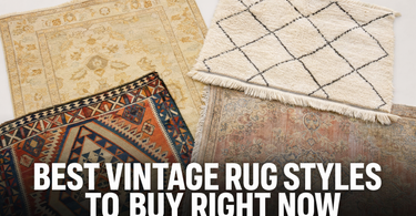 Best Vintage Rug Styles to Buy Right Now: Oushak, Beni Ourain, Kilim, Persian