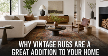 Why Vintage Rugs Are a Great Addition to Your Home