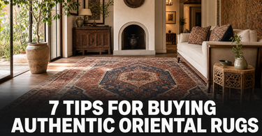 7 Tips for Buying Authentic Oriental Rugs