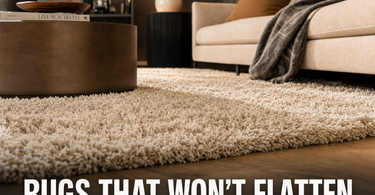 Rugs That Won't Flatten After 6 Months: What to Buy (and What to Avoid)
