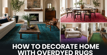 How To Decorate Home With Overdyed Rugs