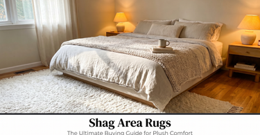 Shag Area Rugs: The Ultimate Buying Guide for Plush Comfort