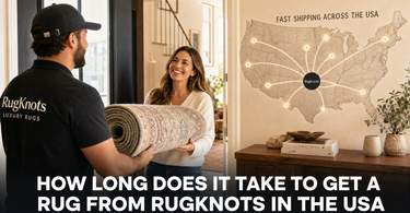How Long Does It Take to Get A Rug from RugKnots in the USA?