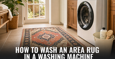 How to Wash an Area Rug in a Washing Machine (Step-by-Step Guide)