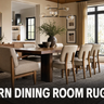 Modern Dining Room Rug Ideas: Best Styles, Shapes & Materials