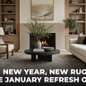 New Year, New Rug: The January Refresh Guide