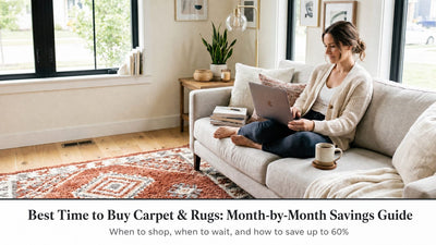 Best Time to Buy Carpet or Rugs: January, July & December Save the Most